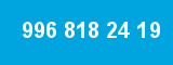 996 818 24 19 996 818 24 19